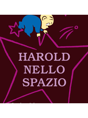 Harold nello spazio. Ediz. a colori